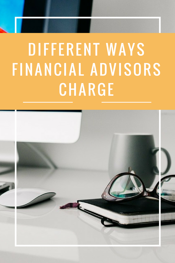 Different Ways Financial Advisors Charge The Free Financial Advisor