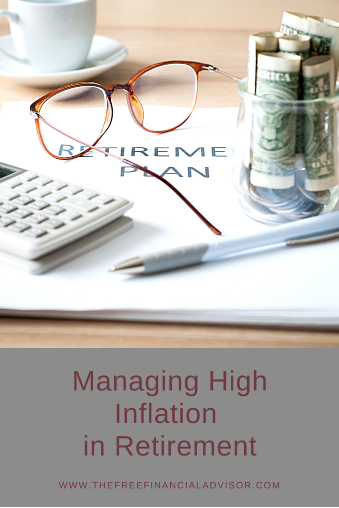 Managing High Inflation In Retirement - The Free Financial Advisor